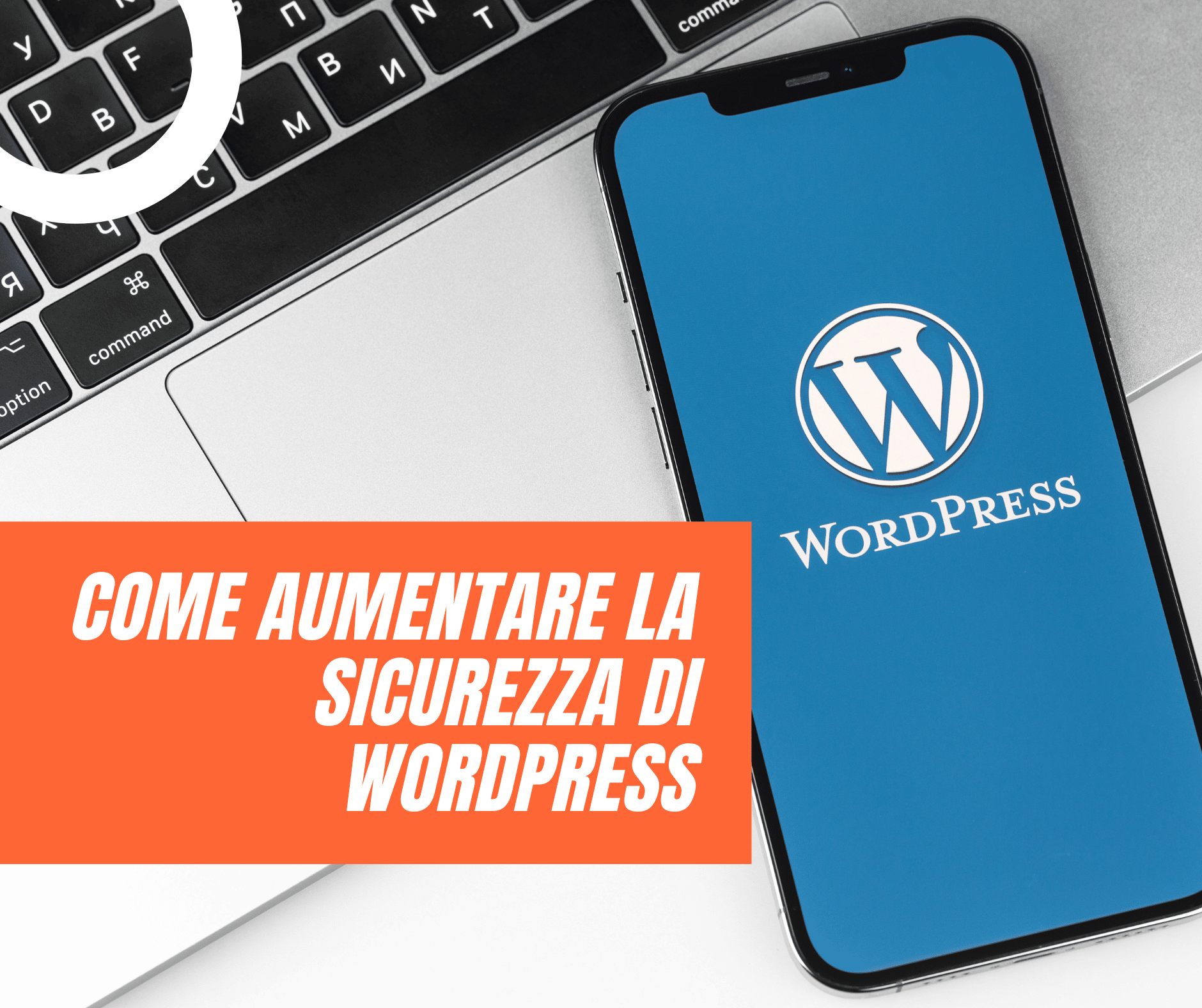 come aumentare la sicurezza di wordpress
